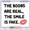 Lip the boobs are real the smile is fake svg, trending quotes svg