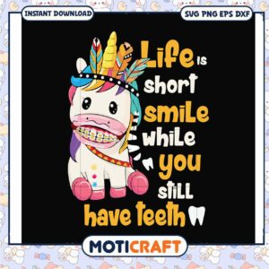Life short smile while you still have teeth svg