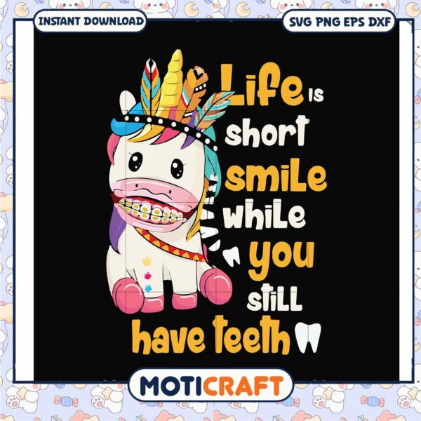 Life short smile while you still have teeth svg, funny unicorn costume​ svg