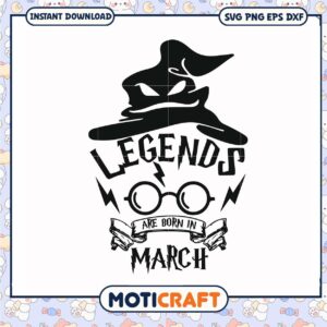 Legends are born in march svg