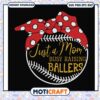 Just a mom busy raising ballers svg, baseball mom gifts​ svg, busy mom​ svg