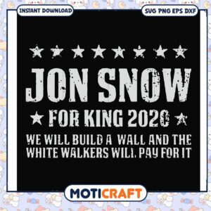 Jon Snow for King 2020 we will build svg