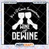 It's 2 o'clock somewhere wine with dewine svg, wine with dewine​ svg