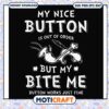 Is out of order but my bite me button works fine svg, snoopy gift ideas​ svg