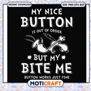 Is out of order but my bite me button works fine svg