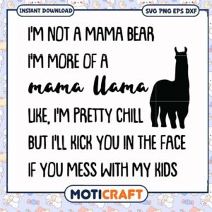 Im not a mama bear im more of a mama llama svg