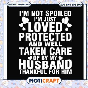 Im just loved protected and well taken care svg
