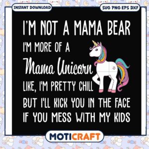 Im more of a mama unicorn im pretty chill svg