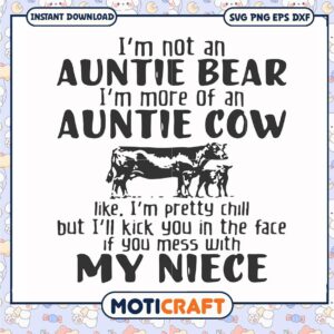 Im auntie cow if you mess with my niece svg
