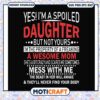Im a spoiled daughter but not yours wesome mom svg, funny mom svg, daughter svg 1 Im a spoiled daughter but not yours wesome mom svg, funny mom svg, daughter svg