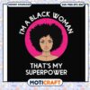 Im a black woman thats my superpower svg, funny svg, afican american porn svg 2 Im a black woman thats my superpower svg, funny svg, afican american porn svg