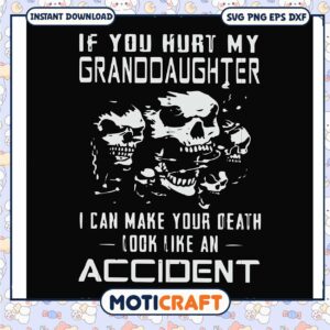 If you hurt my granddaughter svg, funny skull svg, granddaughter bracelets​ svg