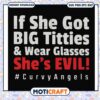 If she got big titties wear glasses shes evil svg, evil funny svg, funny svg 1 If she got big titties wear glasses shes evil svg, evil funny svg, funny svg