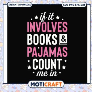 If it involves book pajamas count me in svg, funny quotes svg