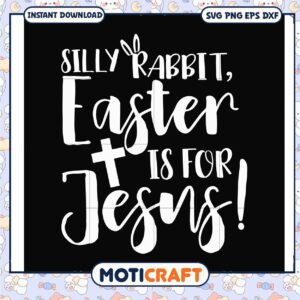 Ideas silly easter is for jesus svg, funny svg, jesus image church​ svg