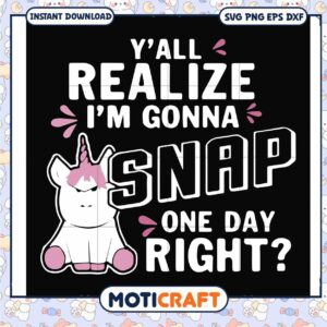 I'm gonna snap one day right svg, funny quotes svg, unicron svg, funny svg