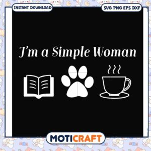 I'm a simple woman svg, white dog coffee svg, funny quotes svg