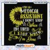 I'm a simpI'm a medical assistant i don't svg, sunflower svg, assistant svg 1 I'm a simpI'm a medical assistant i don't svg, sunflower svg, assistant svg