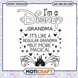 I'm a disney grandma it's like a regular grandma svg, disney the castle​ svg