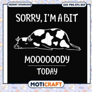I'm a bit moooody today svg, funny cow quotes​ svg, trending svg