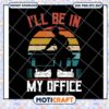 I'll be in my office svg, funny carpenter shirts svg, funny work quotes svg 2 I'll be in my office svg, funny carpenter shirts svg, funny work quotes svg