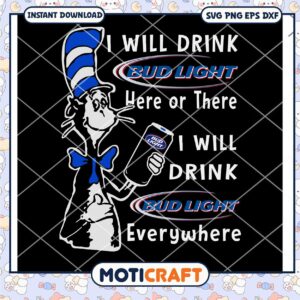 I Will Drink Bud Light Beer Or There I Will Drink Bud svg, bud light svg