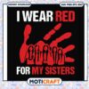 I wear red for my sisters svg, native american costume svg, trending svg 1 I wear red for my sisters svg, native american costume svg, trending svg