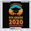 I survived 8th grade class of 2020 quarantined svg, corona svg, funny svg 1 I survived 8th grade class of 2020 quarantined svg, corona svg, funny svg