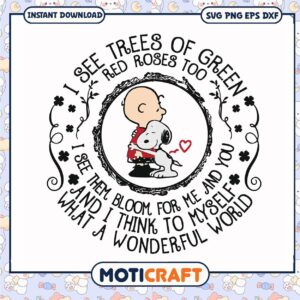 I see trees of green red roses too svg, charlie brown and snoopy svg
