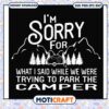 I said while we were trying to park the camper svg, funny camping quotes svg