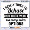I really tried to behave but ther were too svg, trending svg, other option​ svg