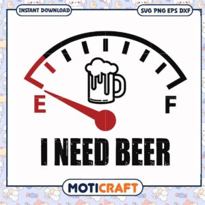 I need beer fuel gauge svg, beer love svg, beer sayings funny​ svg, trending svg