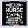 I dont always listen to my nurse wife svg, better me login​ svg, funny svg