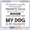 I don't like any of them my dog is my favorite svg, funny dog quotes​ svg