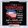 I am a dispatcher i dont have an inside voice svg, american flag lips​ svg