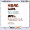 Husband daddy brother uncle protector hero svg, funny svg, happy father day svg