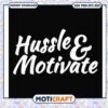 Hussle motivate font svg, funny quotes svg, trending design​ svg