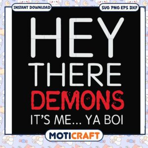 Hey there demons it's me ya boi svg, funny svg, longest ya boi​ svg, demons​ svg