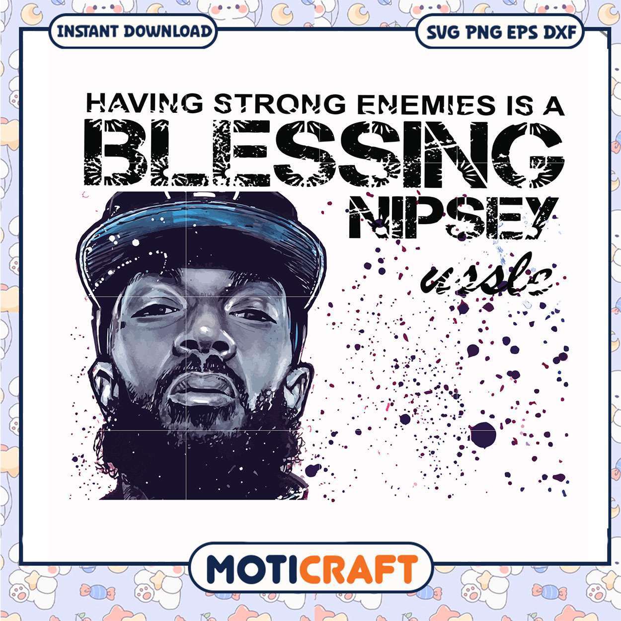 Having strong enemies is a blessing nipsey svg, nipsey hussle poster svg Having strong enemies is a blessing nipsey svg, nipsey hussle poster svg