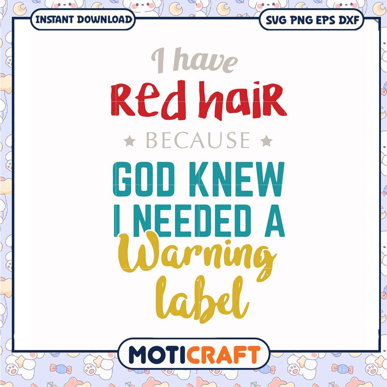 Have red hair because god knew i need a warning label svg, red hair funny svg Have red hair because god knew i need a warning label svg, red hair funny svg