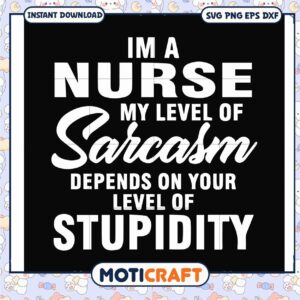 Grumpy old nurse my level of sarcasm svg, nurse funny quotes​ svg