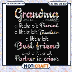 Grandma a little bit Parent a little bit teacher svg, happy family​ svg
