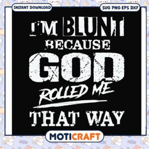 God rolled me that way svg, straightforward​ svg, trending quotes svg