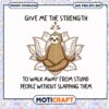 Give me the strenght to walk away from stupid svg, sloth funny svg 2 Give me the strenght to walk away from stupid svg, sloth funny svg
