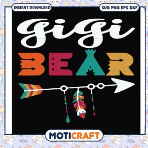 Gigi bear arrow svg, grandma​ svg, funny quotes svg, trending animals svg