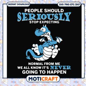 Funny we all know its never going to happen svg, blue dragon cartoon​ svg