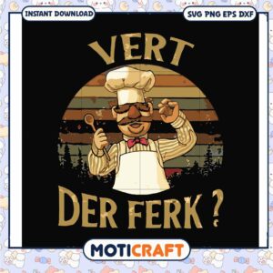Funny vert der ferk svg, funny chefs aprons​ svg, swedish chef bork​ svg
