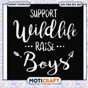 Funny support wildlife raise boys svg, trending quotes svg, wildlife svg