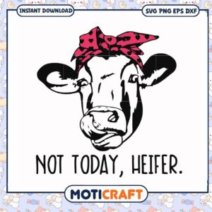 Funny not today heifer svg, cow print bandana​ svg, cute animals​ svg