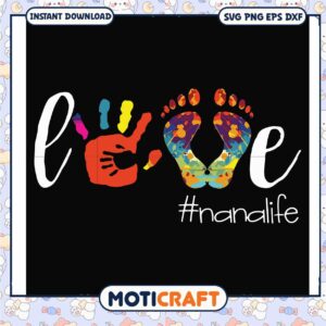 Funny love nanalife svg, colorfull​ svg, baby boy gift ideas​ svg